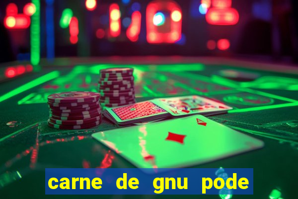carne de gnu pode ser consumida